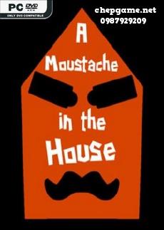 A Moustache in the House