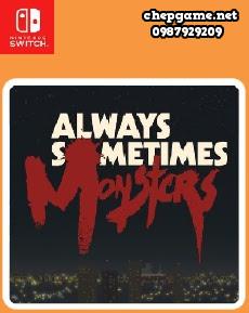 Always Sometimes Monsters