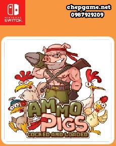 Ammo Pigs Cocked and Loaded