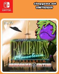 Baobabs Mausoleum Grindhouse Edition