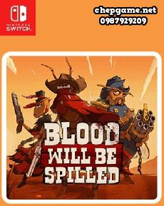 Blood will be Spilled