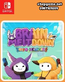 Brain Meltdown Into Despair