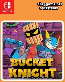 Bucket Knight