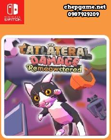 Catlateral Damage Remeowstered