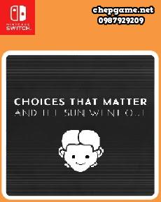 Choices That Matter And The Sun Went Out