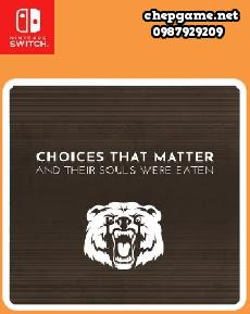 Choices That Matter And Their Souls Were Eaten