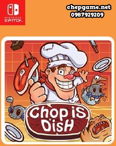 Chop Is Dish
