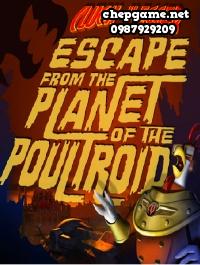 Cluck Yegger in Escape From The Planet of The Poultroid