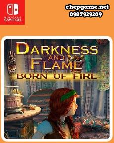 Darkness and Flame Born of Fire