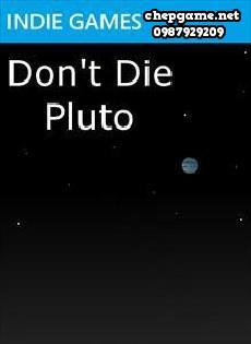 Dont Die Pluto