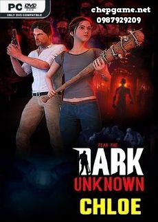 Fear the Dark Unknown Chloe