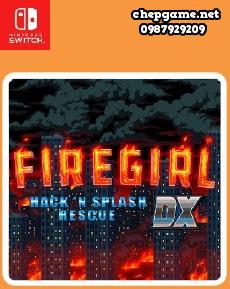Firegirl Hack n Splash Rescue DX