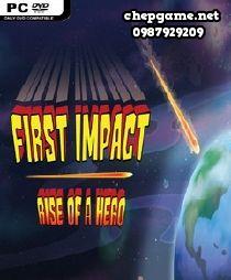 First Impact Rise of A Hero