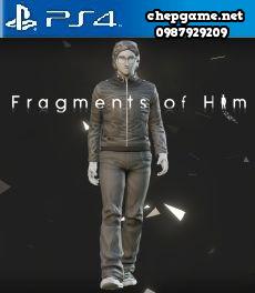 Fragments of Him