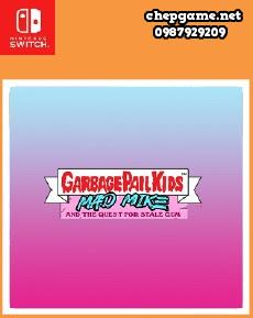 Garbage Pail Kids Mad Mike and the Quest for Stale Gum