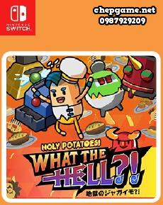 Holy Potatoes What The Hell