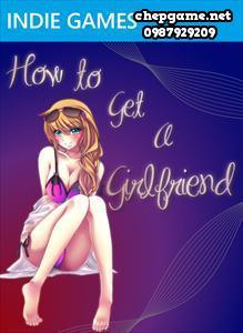 How To Get A Girlfriend