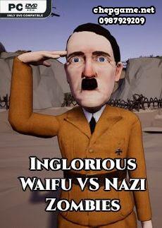Inglorious Waifu VS Nazi Zombies