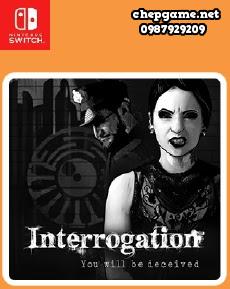 Interrogation You will be deceived