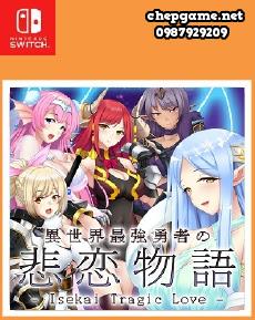 異世界最強勇者の悲恋物語 Isekai Tragic Love