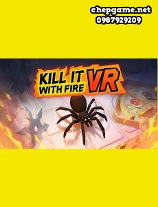 Kill It With Fire VR