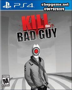 Kill The Bad Guy