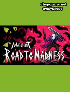 Madshot Road to Madness