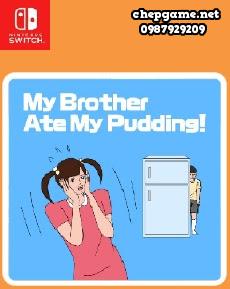 My Brother Ate My Pudding