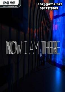 Now I Am There