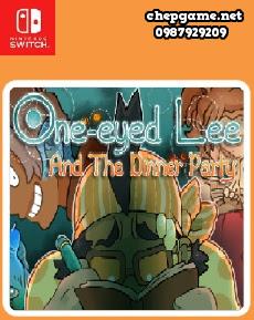 One Eyed Lee and the Dinner Party