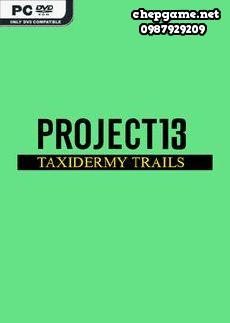 Project 13 Taxidermy Trails