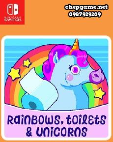 Rainbows toilets & unicorns