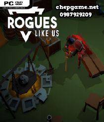 Rogues Like Us
