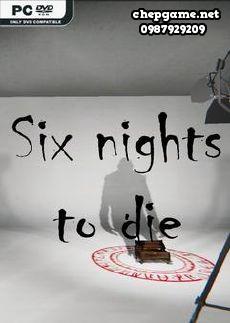 Six nights to die