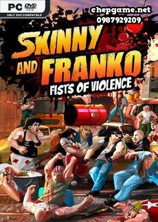 Skinny and Franko Fists of Violence