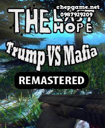 The Last Hope Trump vs Mafia REMASTERED