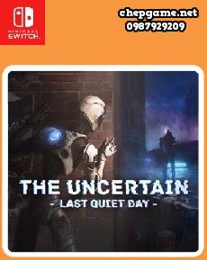 The Uncertain Last Quiet Day