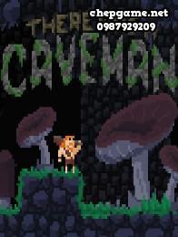There Was A Caveman