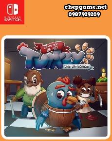 There Will Be No Turkey This Christmas