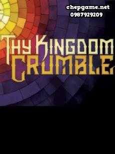 Thy Kingdom Crumble