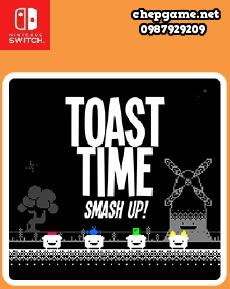 Toast Time Smash Up