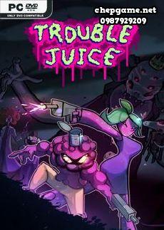 TROUBLE JUICE