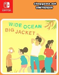 Wide Ocean Big Jacket