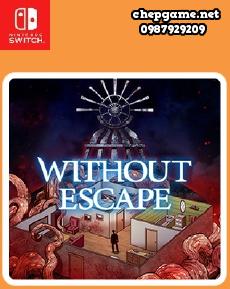 Without Escape