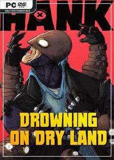 Hank Drowning On Dry Land