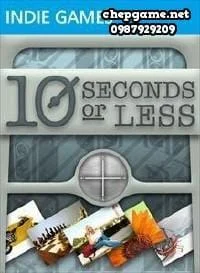 10 Seconds or Less