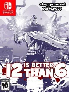 12 is Better Than 6