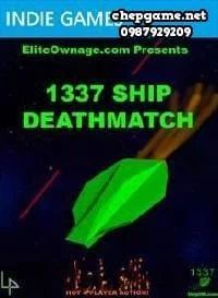 1337 Ship Deathmatch