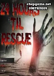24 Hours Til Rescue