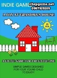 A Day at Grandmas House